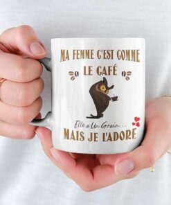 Ma-femme-cest-comme-le-cafe-grain-image-galerie-1