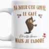 Mug-ma-soeur-cest-comme-le-cafe-elle-a-un-grain-image-principale
