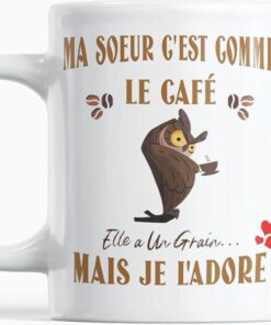 Mug-ma-soeur-cest-comme-le-cafe-elle-a-un-grain-image-principale