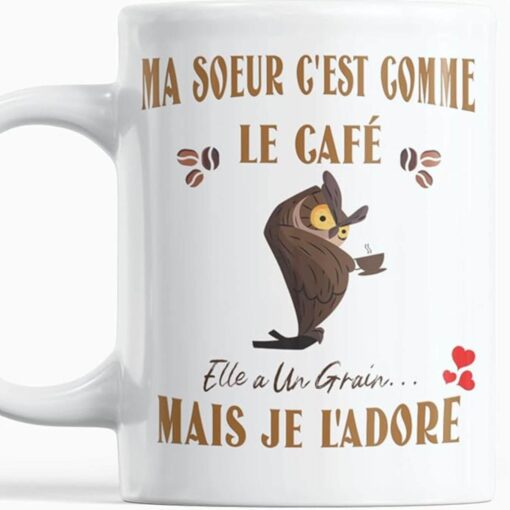 Mug-ma-soeur-cest-comme-le-cafe-elle-a-un-grain-image-principale