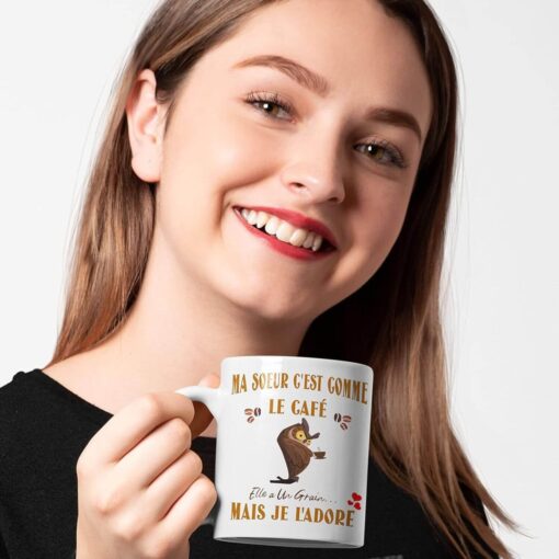 Mug-ma-soeur-cest-comme-le-cafe-elle-a-un-grain-image-galerie-6