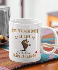 Mug-mon-pere-cest-comme-le-cafe-il-a-un-grain-image-galerie-3