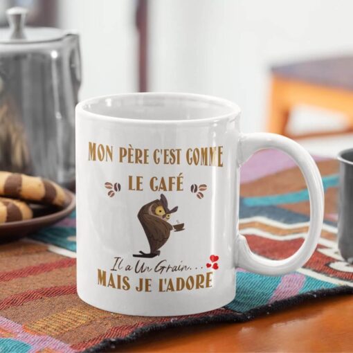 Mug-mon-pere-cest-comme-le-cafe-il-a-un-grain-image-galerie-3