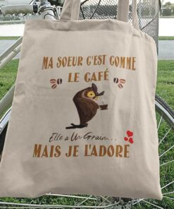 ma-soeur-cest-comme-le-cafe-elle-a-un-grain-mais-je-ladore-image-galerie-5