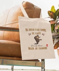 ma-soeur-cest-comme-le-cafe-elle-a-un-grain-mais-je-ladore-image-galerie-4
