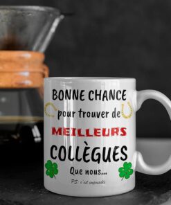 Mug-Bonne-Chance-Pour-Trouver-De-Meilleurs-Collègues-Que-Nous-Image-galerie-6