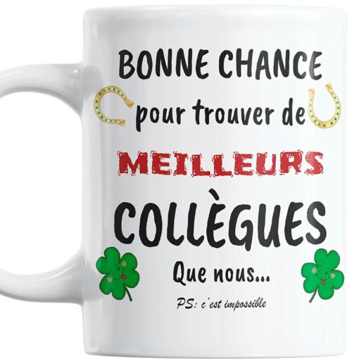 Mug-Bonne-Chance-Pour-Trouver-De-Meilleurs-Collègues-Que-Nous-Image-Principale