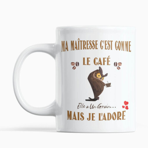 Mug-ma-maitresse-cest-comme-le-café-elle-à-un-grain-mais-je-l'adore-image-principale