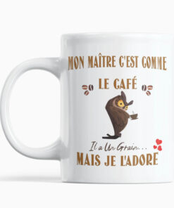 Mug-mon-maitre-cest-comme-le-café-elle-à-un-grain-mais-je-l'adore-image-principale